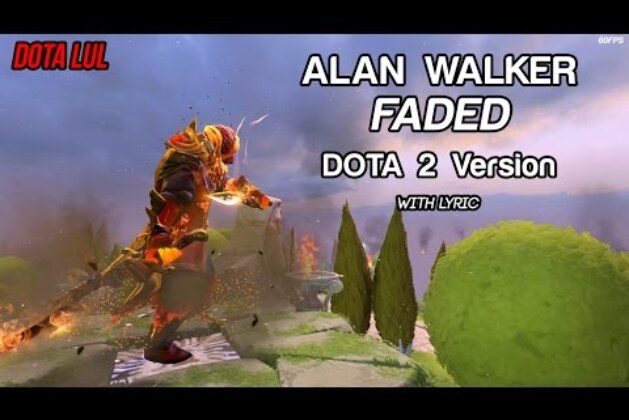 Dota 2 Alan Walker – Faded [With Lyric]