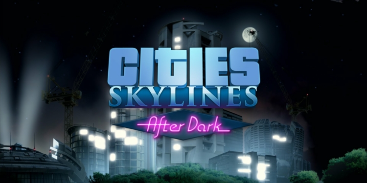 Cities Skylines After Dark gamebrott