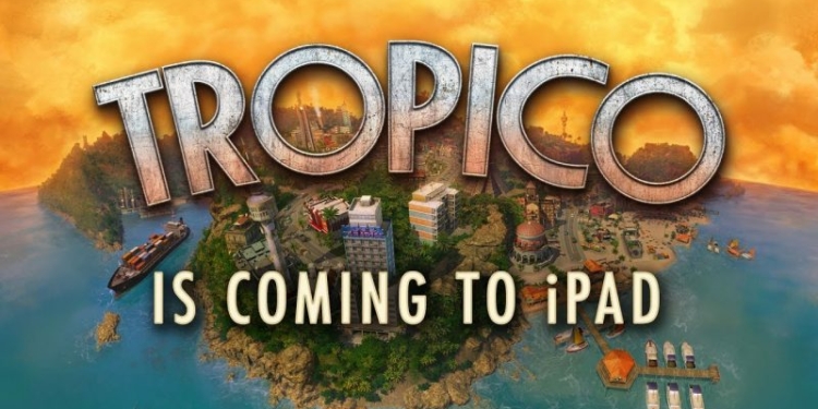 Tropico Ipad 3jpg e1529661395430