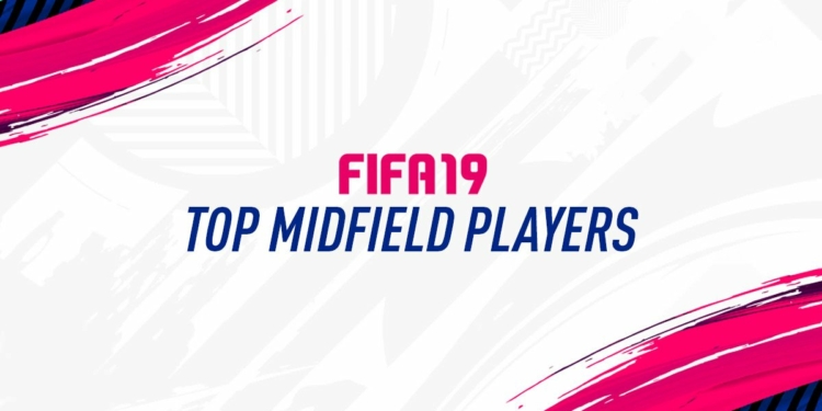 fifa 19 top midfielders