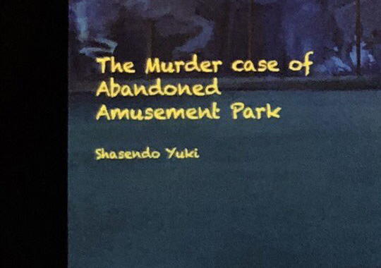 The Murder case of Abandoned Amusement Park Yuki Shasendo