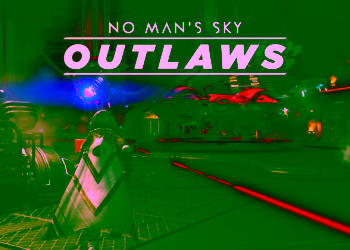 Jadi Perompak Luar Angkasa, No Man's Sky Mendapat Update Konten Baru Berjudul Outlaws
