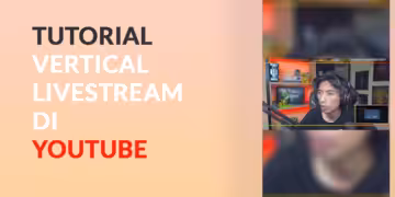 Cara Vertical Livestream di YouTube