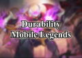 Apa Itu Durability Mobile Legends