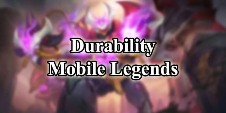 Apa Itu Durability Mobile Legends