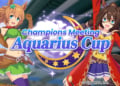 Guide Champions Meeting Aquarius Cup Umamusume Pretty Derby 10 Champions Meeting Aquarius Cup Umamusume